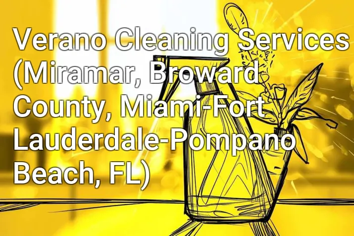 Verano Cleaning Services (Miramar, Broward County, Miami-Fort Lauderdale-Pompano Beach, FL)