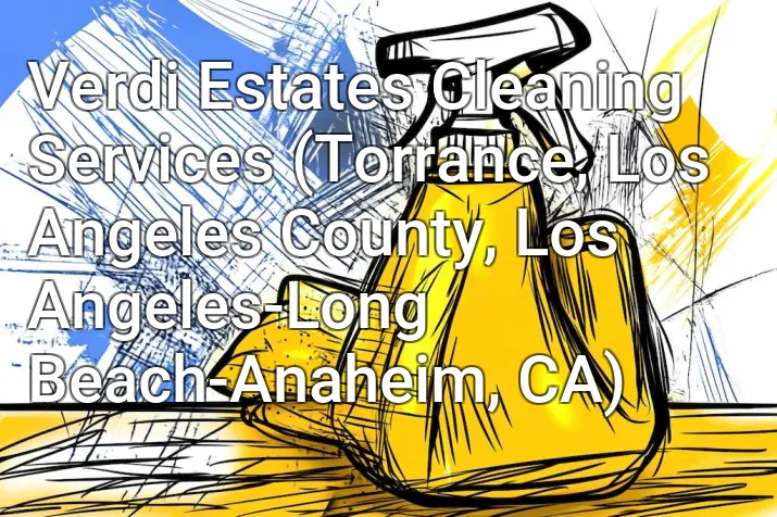 Verdi Estates Cleaning Services (Torrance, Los Angeles County, Los Angeles-Long Beach-Anaheim, CA)