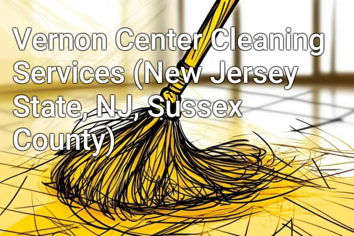 Vernon Center Cleaning Services (New Jersey State, NJ, Sussex County)