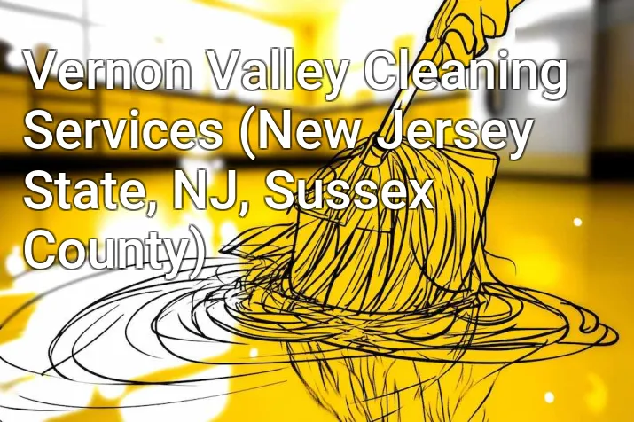 Vernon Valley Cleaning Services (New Jersey State, NJ, Sussex County)