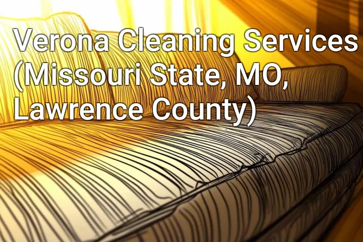 Verona Cleaning Services (Missouri State, MO, Lawrence County)