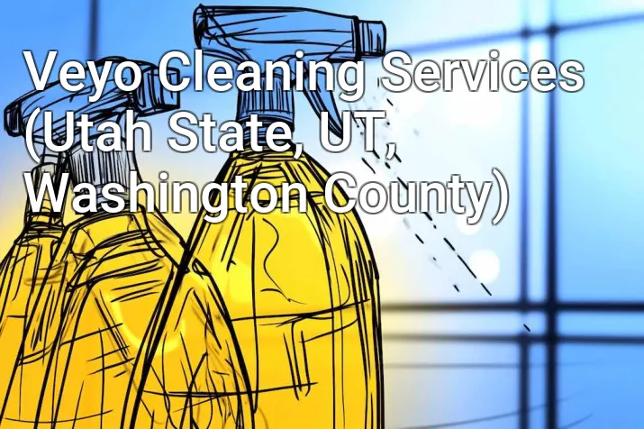 Veyo Cleaning Services (Utah State, UT, Washington County)