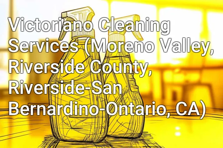 Victoriano Cleaning Services (Moreno Valley, Riverside County, Riverside-San Bernardino-Ontario, CA)