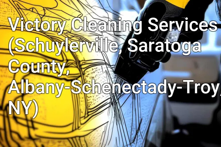 Victory Cleaning Services (Schuylerville, Saratoga County, Albany-Schenectady-Troy, NY)