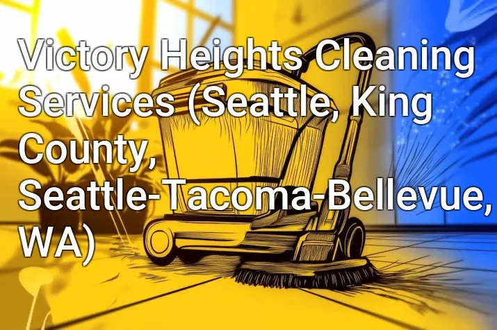 Victory Heights Cleaning Services (Seattle, King County, Seattle-Tacoma-Bellevue, WA)