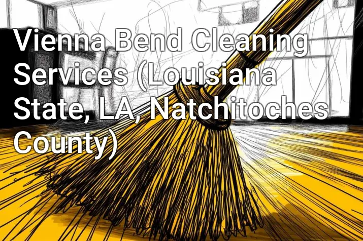 Vienna Bend Cleaning Services (Louisiana State, LA, Natchitoches County)