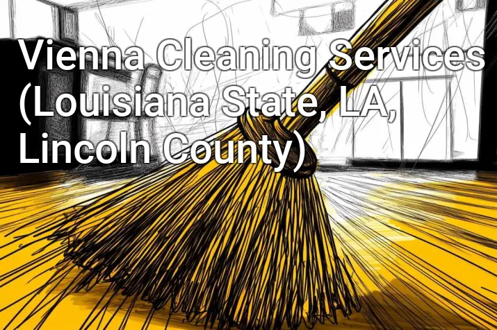 Vienna Cleaning Services (Louisiana State, LA, Lincoln County)
