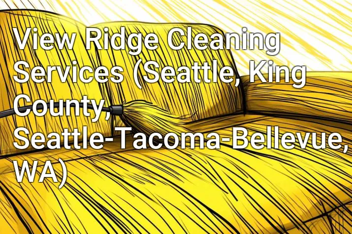 View Ridge Cleaning Services (Seattle, King County, Seattle-Tacoma-Bellevue, WA)