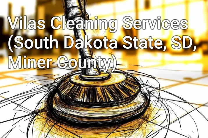 Vilas Cleaning Services (South Dakota State, SD, Miner County)