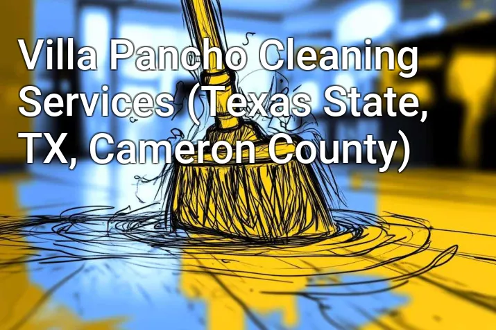 Villa Pancho Cleaning Services (Texas State, TX, Cameron County)