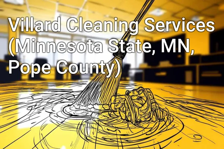 Villard Cleaning Services (Minnesota State, MN, Pope County)