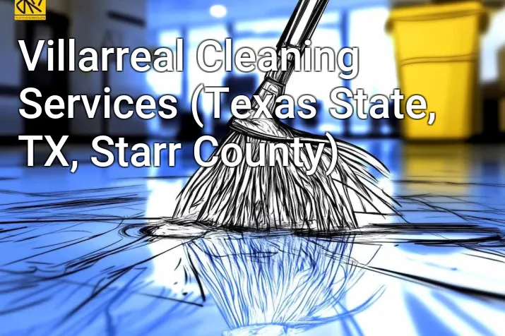 Villarreal Cleaning Services (Texas State, TX, Starr County)