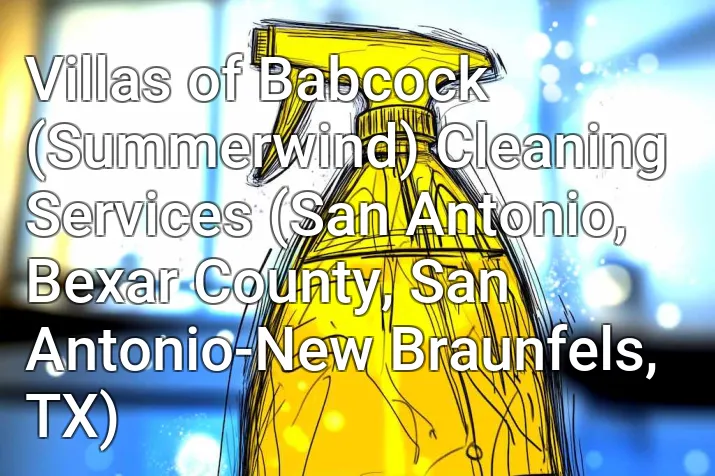 Villas of Babcock (Summerwind) Cleaning Services (San Antonio, Bexar County, San Antonio-New Braunfels, TX)