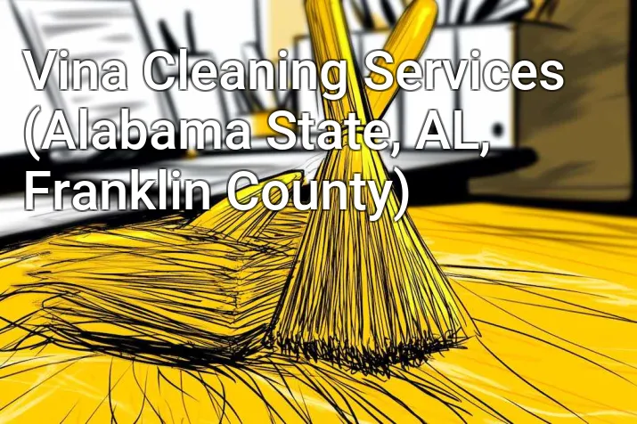 Vina Cleaning Services (Alabama State, AL, Franklin County)