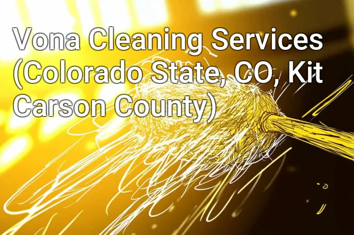 Vona Cleaning Services (Colorado State, CO, Kit Carson County)