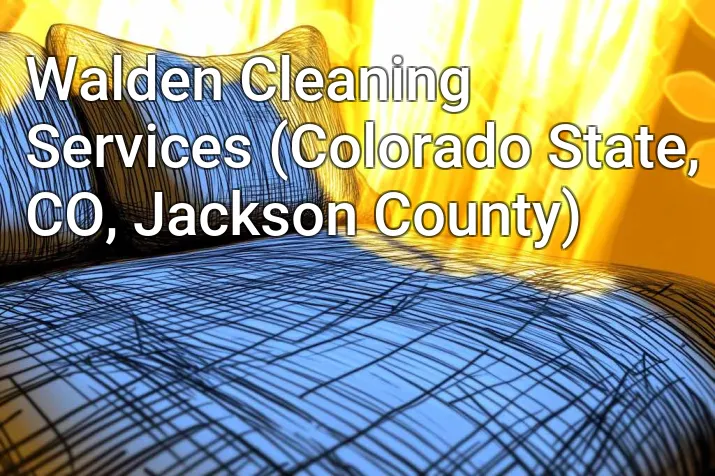 Walden Cleaning Services (Colorado State, CO, Jackson County)