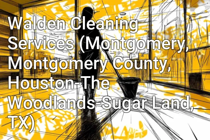 Walden Cleaning Services (Montgomery, Montgomery County, Houston-The Woodlands-Sugar Land, TX)