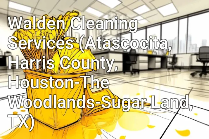 Walden Cleaning Services (Atascocita, Harris County, Houston-The Woodlands-Sugar Land, TX)