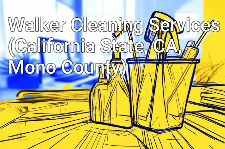 Walker Cleaning Services (California State, CA, Mono County)