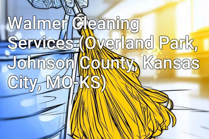 Walmer Cleaning Services (Overland Park, Johnson County, Kansas City, MO-KS)