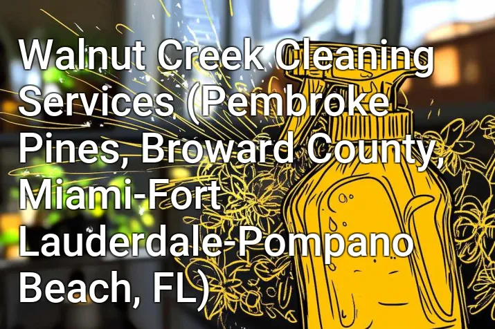 Walnut Creek Cleaning Services (Pembroke Pines, Broward County, Miami-Fort Lauderdale-Pompano Beach, FL)