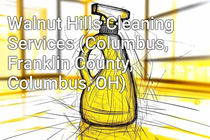 Walnut Hills Cleaning Services (Columbus, Franklin County, Columbus, OH)