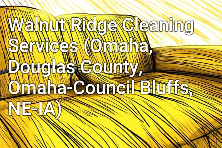 Walnut Ridge Cleaning Services (Omaha, Douglas County, Omaha-Council Bluffs, NE-IA)
