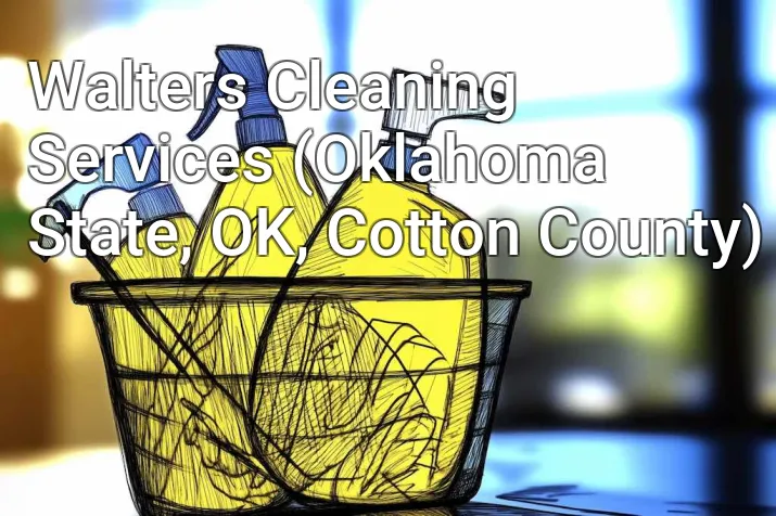 Walters Cleaning Services (Oklahoma State, OK, Cotton County)