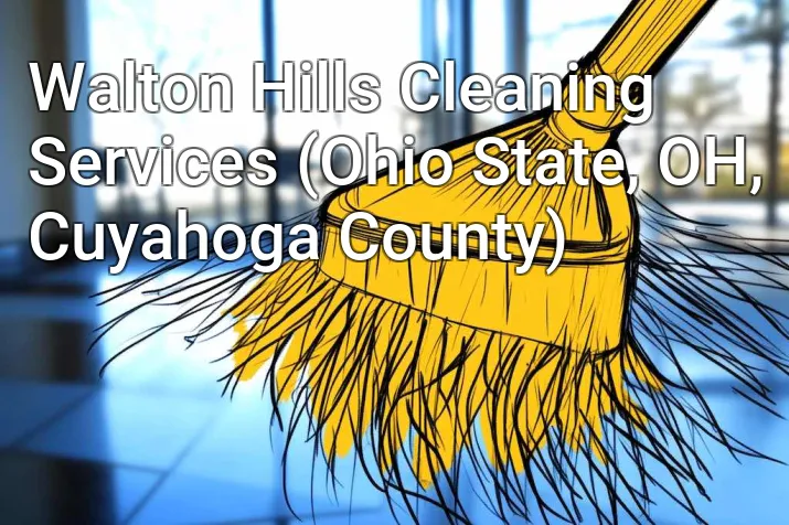 Walton Hills Cleaning Services (Ohio State, OH, Cuyahoga County)