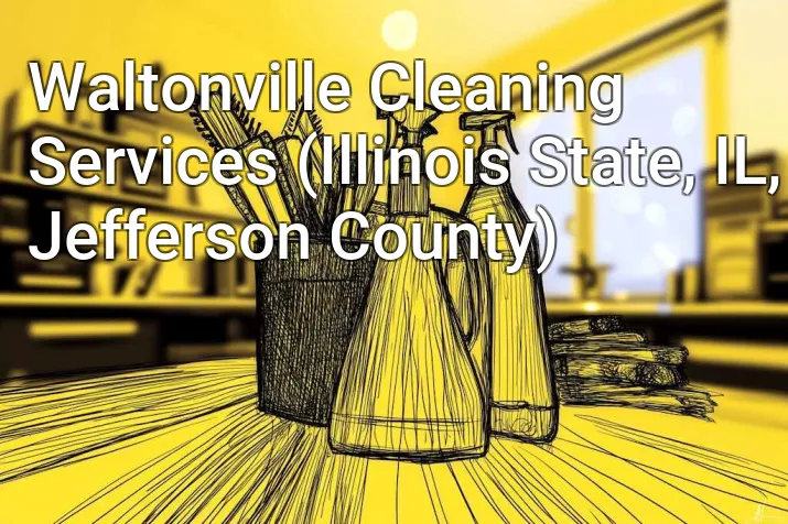 Waltonville Cleaning Services (Illinois State, IL, Jefferson County)