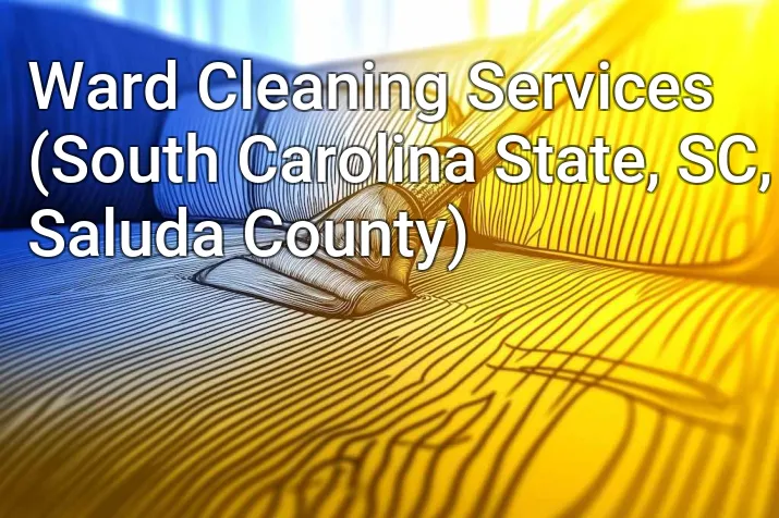 Ward Cleaning Services (South Carolina State, SC, Saluda County)