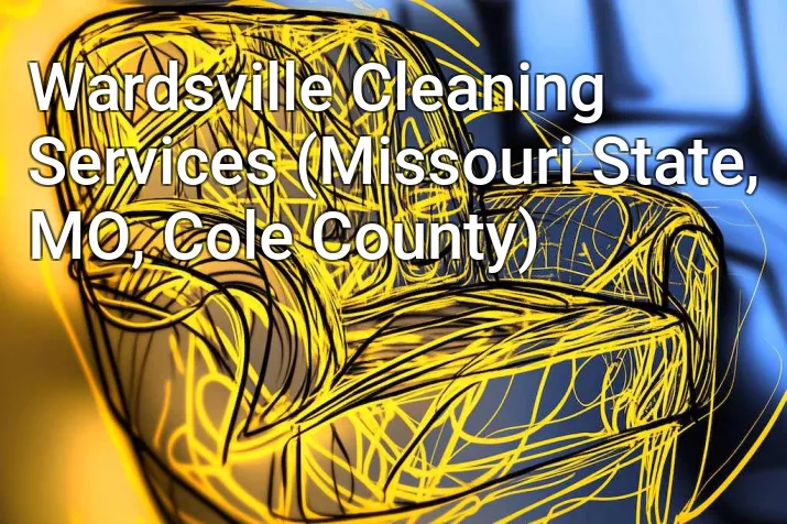 Wardsville Cleaning Services (Missouri State, MO, Cole County)