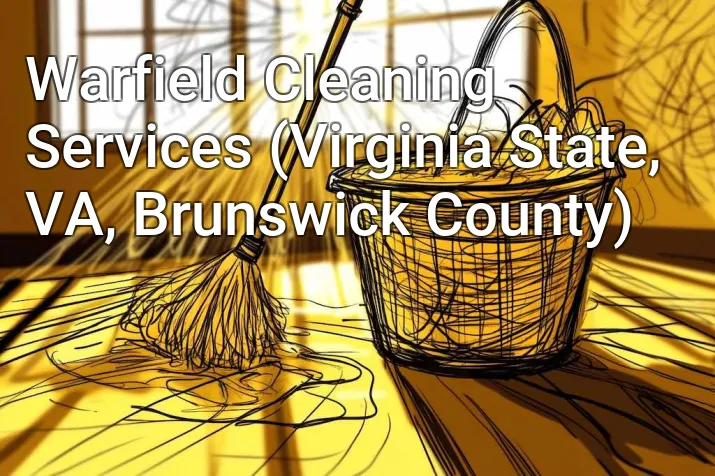 Warfield Cleaning Services (Virginia State, VA, Brunswick County)
