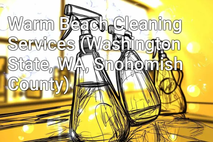 Warm Beach Cleaning Services (Washington State, WA, Snohomish County)