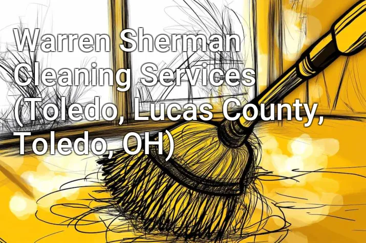 Warren Sherman Cleaning Services (Toledo, Lucas County, Toledo, OH)