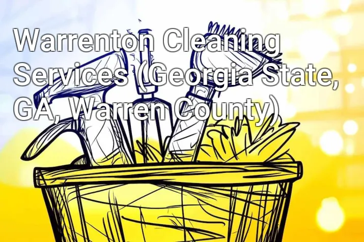 Warrenton Cleaning Services (Georgia State, GA, Warren County)