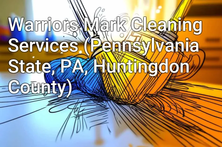 Warriors Mark Cleaning Services (Pennsylvania State, PA, Huntingdon County)