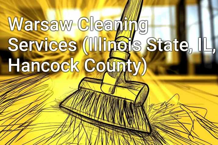 Warsaw Cleaning Services (Illinois State, IL, Hancock County)