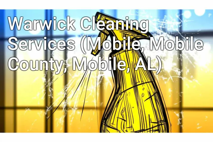 Warwick Cleaning Services (Mobile, Mobile County, Mobile, AL)