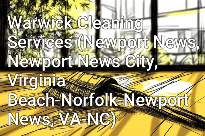 Warwick Cleaning Services (Newport News, Newport News City, Virginia Beach-Norfolk-Newport News, VA-NC)