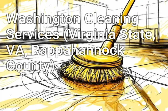 Washington Cleaning Services (Virginia State, VA, Rappahannock County)