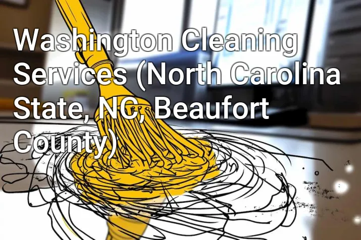 Washington Cleaning Services (North Carolina State, NC, Beaufort County)