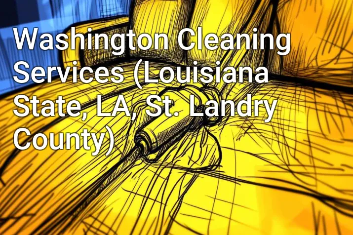Washington Cleaning Services (Louisiana State, LA, St. Landry County)