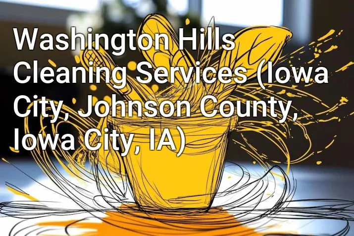 Washington Hills Cleaning Services (Iowa City, Johnson County, Iowa City, IA)