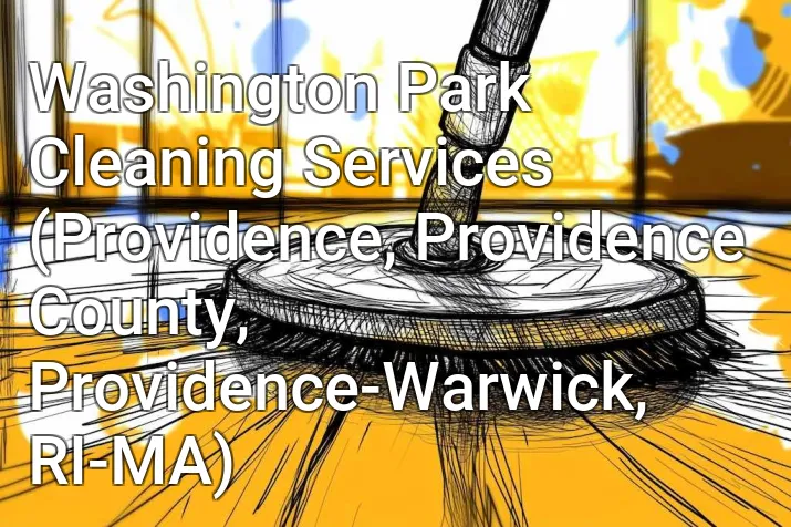 Washington Park Cleaning Services (Providence, Providence County, Providence-Warwick, RI-MA)