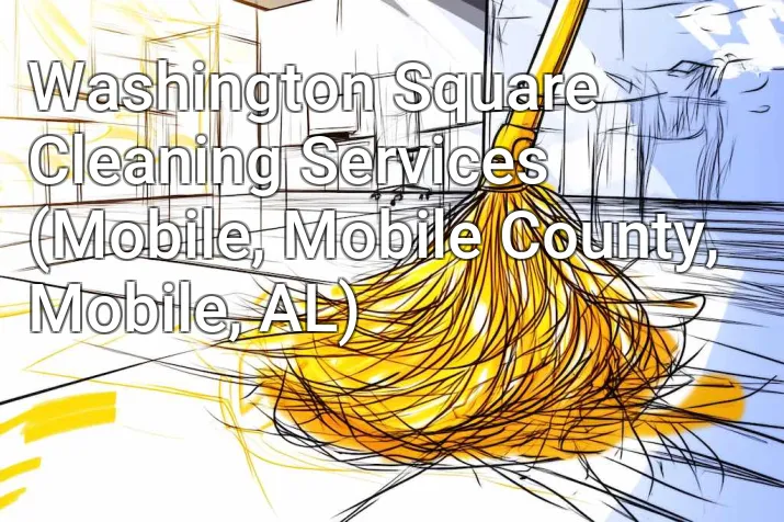 Washington Square Cleaning Services (Mobile, Mobile County, Mobile, AL)