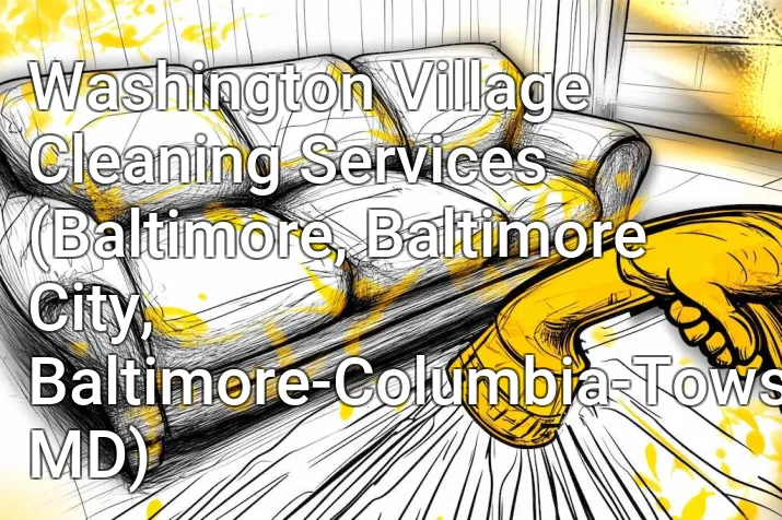 Washington Village Cleaning Services (Baltimore, Baltimore City, Baltimore-Columbia-Towson, MD)