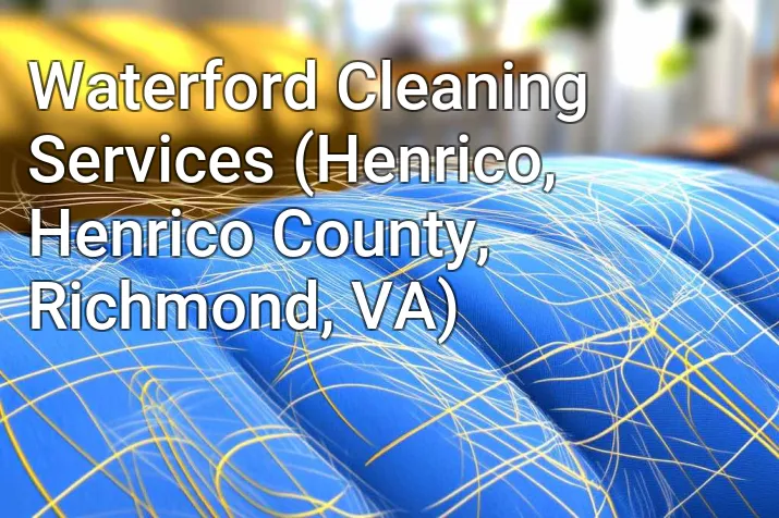 Waterford Cleaning Services (Henrico, Henrico County, Richmond, VA)