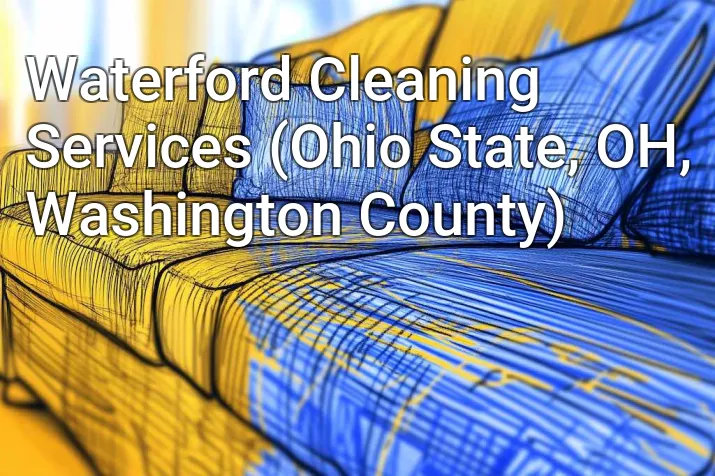 Waterford Cleaning Services (Ohio State, OH, Washington County)