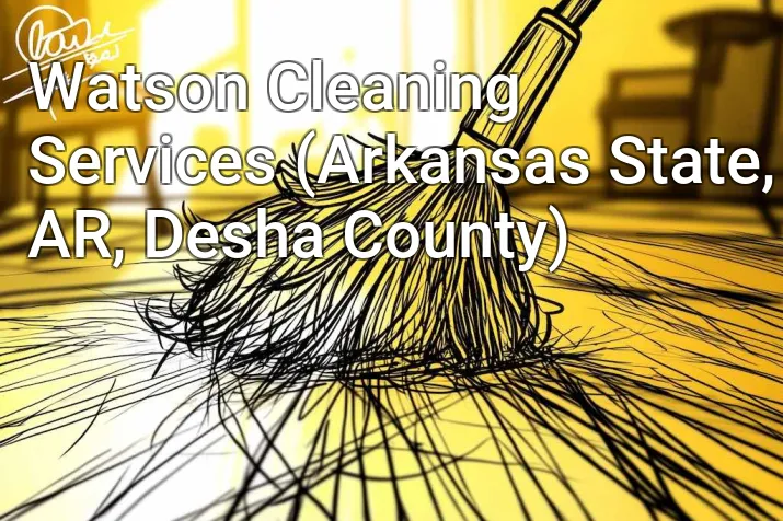 Watson Cleaning Services (Arkansas State, AR, Desha County)